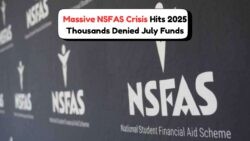 Thousands Still Impacted: NSFAS Payment Blockage Crisis Looms with July 30, 2025 Deadline