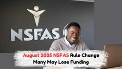 NSFAS Bursary Criteria Overhaul: Are You Still Eligible? Find Out Before 10 August!