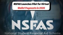 NSFAS Revolutionizes Payments: Virtual Wallets to Replace Physical Cards in August 2025 Pilot