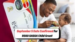 SASSA R560 Child Grant Payment Confirmed for September 5, 2025: Ensure Your Bank Details Are Correct to Avoid Delays