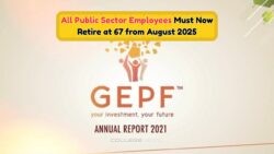 GEPF Raises Retirement Age: Public Employees to Work Until 67 Starting 1 August 2025